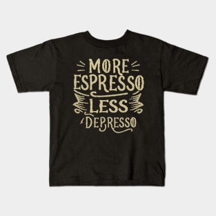 More Espresso Less Depresso. Typography Kids T-Shirt